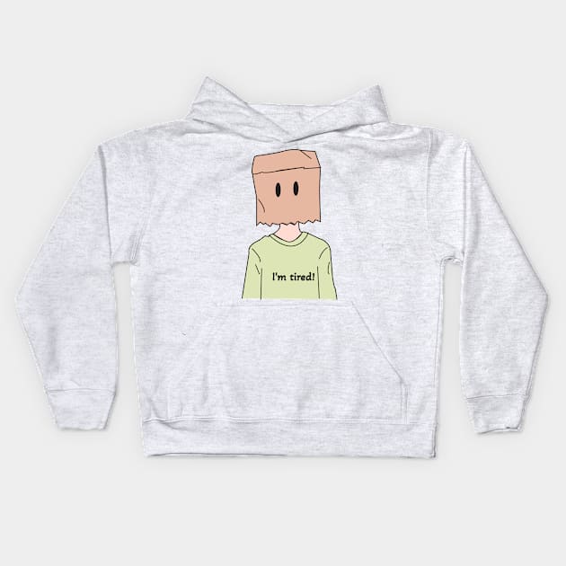 I'm tired Kids Hoodie by smile_zaho